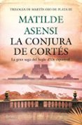 la conjura de cortes (trilogía martín ojo de plata 3)-matilde asensi-9788497082440 la conjura de cortes (trilogía martín ojo de plata 3)-matilde asensi-9788497082440