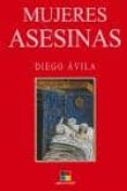 mujeres asesinas-diego avila-9788497362740 mujeres asesinas-diego avila-9788497362740