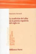 la tradicion del alba en la poesia española del siglo xx-henriette partzsch-9788497422840 la tradicion del alba en la poesia española del siglo xx-henriette partzsch-9788497422840