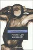 ¡vivan los animales!-jesus mosterin-9788497593540 ¡vivan los animales!-jesus mosterin-9788497593540