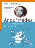 arquimedes y sus maquinas de guerra (coleccion vidas geniales de la ciencia)-luca novelli-9788497713740 arquimedes y sus maquinas de guerra (coleccion vidas geniales de la ciencia)-luca novelli-9788497713740