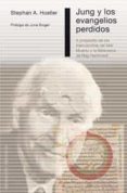jung y los evangelios perdidos: a proposito de los manuscritos de l mar muerto y la biblioteca de nag hammadi-stephan a. hoeller-9788497772440 jung y los evangelios perdidos: a proposito de los manuscritos de l mar muerto y la biblioteca de nag hammadi-stephan a. hoeller-9788497772440