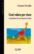 cent valors per viure (epub) (ebook)-francesc torralba-9788497798440 cent valors per viure (epub) (ebook)-francesc torralba-9788497798440
