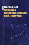 cabòries des d una galàxia ben llunyana-germa bel-9788498093940 cabòries des d una galàxia ben llunyana-germa bel-9788498093940