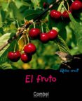 el fruto (¿quien eres? naturaleza)-valerie guidoux-9788498251340 el fruto (¿quien eres? naturaleza)-valerie guidoux-9788498251340