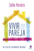 vivir en pareja: un reto de crecimiento personal-sofia pereira-9788498274240 vivir en pareja: un reto de crecimiento personal-sofia pereira-9788498274240