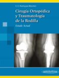 cirugia ortopedica y traumatologia de la rodilla. estado actual-carlos rodriguez merchan-9788498352740 cirugia ortopedica y traumatologia de la rodilla. estado actual-carlos rodriguez merchan-9788498352740
