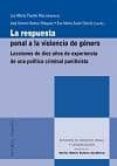 respuesta penal a la violencia de genero: lecciones de diez años de experiencia de una politica criminal punitivista-mª luz puente-9788498366440 respuesta penal a la violencia de genero: lecciones de diez años de experiencia de una politica criminal punitivista-mª luz puente-9788498366440
