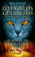 gatos guerreros iii: el bosque de los secretos-erin hunter-9788498384840 gatos guerreros iii: el bosque de los secretos-erin hunter-9788498384840
