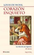 corazon inquieto: la vida de san agustin-louis de wohl-9788498402940 corazon inquieto: la vida de san agustin-louis de wohl-9788498402940