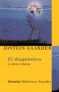 el diagnostico-jostein gaarder-9788498410440 el diagnostico-jostein gaarder-9788498410440