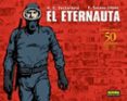 el eternauta (edicion especial 50 aniversario)-h.g. oesterheld-f. solano lopez-9788498473940 el eternauta (edicion especial 50 aniversario)-h.g. oesterheld-f. solano lopez-9788498473940
