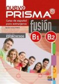 nuevo prisma fusion b1+b2 - libro de ejercicios + cd-9788498489040 nuevo prisma fusion b1+b2 - libro de ejercicios + cd-9788498489040