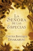 la señora de las especias-chitra banerjee divakaruni-9788498728040 la señora de las especias-chitra banerjee divakaruni-9788498728040