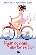 ligar es como montar en bici-brandy manhattan-9788498729740 ligar es como montar en bici-brandy manhattan-9788498729740