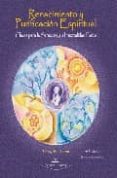 renacimiento y purificacion espiritual: claves para la sanacion y la inmortalidad fisica-fanny van laere-9788498864540 renacimiento y purificacion espiritual: claves para la sanacion y la inmortalidad fisica-fanny van laere-9788498864540