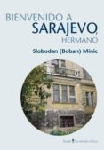 bienvenido a sarajevo, hermano-minic solobodan-9788498884340 bienvenido a sarajevo, hermano-minic solobodan-9788498884340