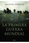 la primera guerra mundial-michael howard-9788498923940 la primera guerra mundial-michael howard-9788498923940