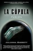 la cupula ii: fusion-julianna baggott-9788499189840 la cupula ii: fusion-julianna baggott-9788499189840