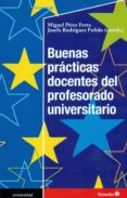 buenas practicas docentes del profesorado universitario-miguel perez ferra-9788499219240 buenas practicas docentes del profesorado universitario-miguel perez ferra-9788499219240