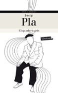 el quadern gris (edicio 5e aniversari)-josep pla-9788499305240 el quadern gris (edicio 5e aniversari)-josep pla-9788499305240