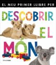 el meu primer llibre per descobrir el mon-9788499329840 el meu primer llibre per descobrir el mon-9788499329840