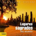 lugares sagrados del mundo-galo martin-9788499356440 lugares sagrados del mundo-galo martin-9788499356440