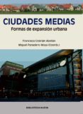 ciudades medias: formas de expansion urbana-francisco cebrian abellan-9788499405940 ciudades medias: formas de expansion urbana-francisco cebrian abellan-9788499405940