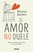 el amor no duele (ebook)-montse barderi-9788499449340 el amor no duele (ebook)-montse barderi-9788499449340