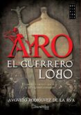 aro, el guerrero lobo-augusto rodriguez de la rua-9788499677040 aro, el guerrero lobo-augusto rodriguez de la rua-9788499677040