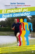 el manual del buen corredor (ebook)-javier serrano-9788499704340 el manual del buen corredor (ebook)-javier serrano-9788499704340