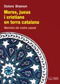 moros, jueus i cristians en terra catalana-dolors bramon planes-9788499753140 moros, jueus i cristians en terra catalana-dolors bramon planes-9788499753140