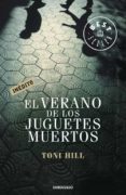 el verano de los juguetes muertos-toni hill-9788499891040 el verano de los juguetes muertos-toni hill-9788499891040