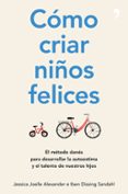 como criar niños felices: el metodo danes para desarrollar la autoestima y el talento de nuestros hijos-jessica joelle alexander-iben dissing sandahl-9788499986340 como criar niños felices: el metodo danes para desarrollar la autoestima y el talento de nuestros hijos-jessica joelle alexander-iben dissing sandahl-9788499986340