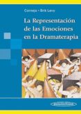la representacion de las emociones en la dramaterapia-sara cornejo-9789500602440 la representacion de las emociones en la dramaterapia-sara cornejo-9789500602440