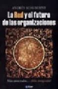 la red y el futuro de las organizaciones-andres schuschny-9789501731040 la red y el futuro de las organizaciones-andres schuschny-9789501731040