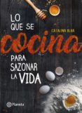 lo que se cocina para sazonar la vida (ebook)-catalina alba-9789584266040 lo que se cocina para sazonar la vida (ebook)-catalina alba-9789584266040