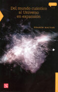 del mundo cuantico al universo en expansion (2ª ed.)-shahen hacyan-9789681666040 del mundo cuantico al universo en expansion (2ª ed.)-shahen hacyan-9789681666040