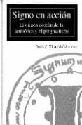 signo en accion: el origen comun de la semiotica y el pragmatismo-jesus o. elizondo martinez-9789688594940 signo en accion: el origen comun de la semiotica y el pragmatismo-jesus o. elizondo martinez-9789688594940