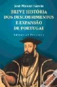 breve historia dos descobrimentos e expansao de portugal-jose manuel garcia-9789722325240 breve historia dos descobrimentos e expansao de portugal-jose manuel garcia-9789722325240