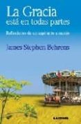la gracia esta en todas partes. reflexiones de un aspirante a mon je-james stephen behrens-9789870005940 la gracia esta en todas partes. reflexiones de un aspirante a mon je-james stephen behrens-9789870005940