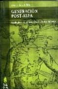 generacion post-alfa. patologias e imaginarios en el semiocapital ismo-franco (bifo) berardi-9789872314040 generacion post-alfa. patologias e imaginarios en el semiocapital ismo-franco (bifo) berardi-9789872314040