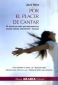 por el placer de cantar. el metodo de canto que trae beneficios v ocales, fisicos, emocionales y sexuales-laura neira-9789875701540 por el placer de cantar. el metodo de canto que trae beneficios v ocales, fisicos, emocionales y sexuales-laura neira-9789875701540