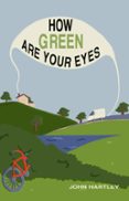 HOW GREEN ARE YOUR EYES  (edición en inglés)