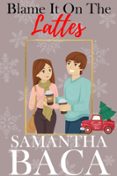 Descargar libre BLAME IT ON THE LATTES  (edición en inglés) 9798227279040 PDF DJVU ePub de SAMANTHA BACA (Literatura española)