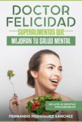 doctor felicidad: superalimentos que mejoran tu salud mental (ebook)-cdlap00010540 doctor felicidad: superalimentos que mejoran tu salud mental (ebook)-cdlap00010540