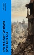 Libros y descarga gratuita. THE HISTORY OF ROME (VOLUMES 1-5)  (edición en inglés) 4066339551350 (Spanish Edition) de THEODOR MOMMSEN