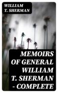 Descarga libros gratis en línea. MEMOIRS OF GENERAL WILLIAM T. SHERMAN — COMPLETE 8596547022350 de WILLIAM T. SHERMAN
