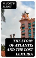 Pdf libros en línea descarga gratuita THE STORY OF ATLANTIS AND THE LOST LEMURIA (Literatura española) FB2