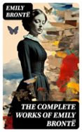 Descarga gratuita de libros de certificación. THE COMPLETE WORKS OF EMILY BRONTË  (edición en inglés) de EMILY BRONTË 8596547733850